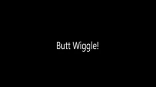 Butt Wiggle RIPOFF NO AUDIO