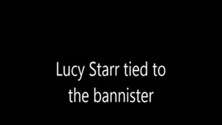 Lucy starr bound to the bannister