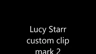 lucy starr custom clip #2