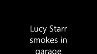 Lucy Starr smoking in garage