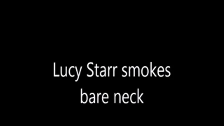 Lucy Starr smoking exposed shoulders and neck