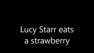 Lucy starr eats a strawberry