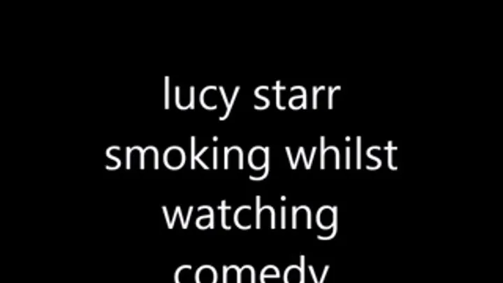 lucy starr smoking and laughing