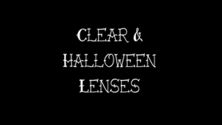 Clear & Halloween Lenses