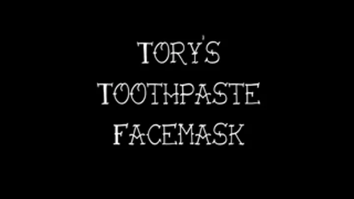 Tory's Toothpaste FaceMask