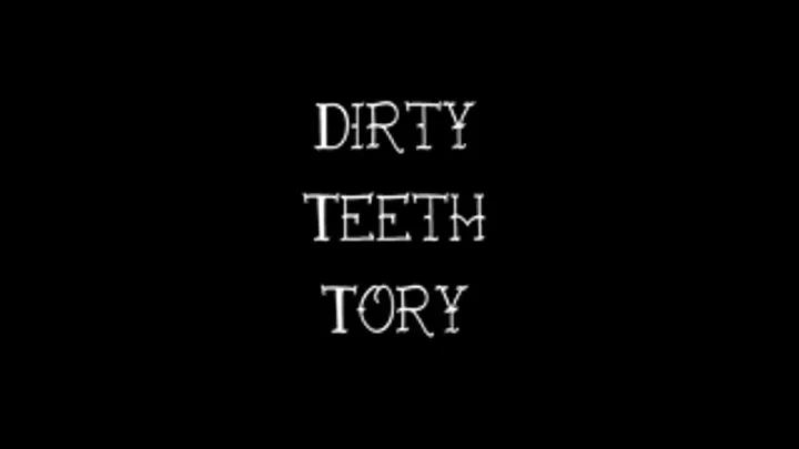 Dirty Teeth Tory