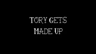 Tory Gets Made Up