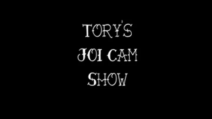 Tory's JOI Cam Show