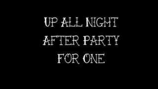 Up All Night After Party for One