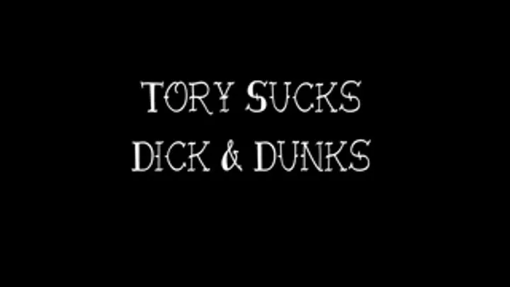 Tory Sucks Dick & Dunks