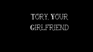 Tory, Your Girlfriend