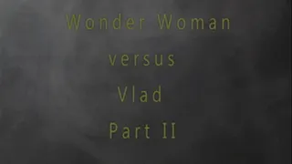 Wonder Woman v. Vlad Part 2 - full video PG13 version