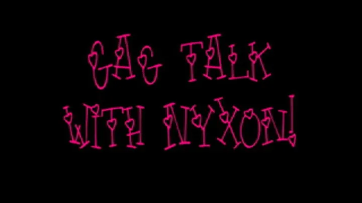 Gag Talk with Nyxon