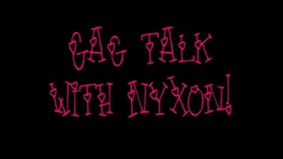 Gag Talk with Nyxon
