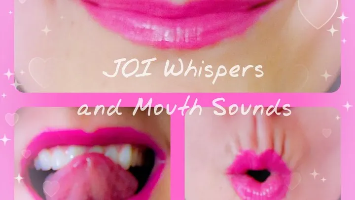 JOI Whispers and Mouth Sounds