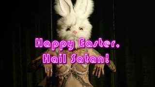 Happy Easter, Hail Satan!