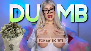 Dumb for my big tits