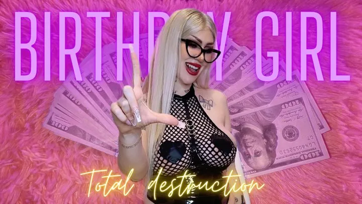 Birthday girl - total destruction