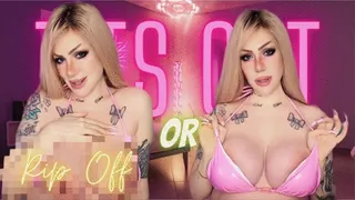 Tits Out or Rip Off