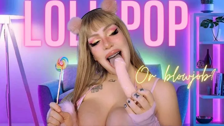 Lollipop or blowjob?