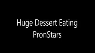 Huge Dessert Eating Porn Stars