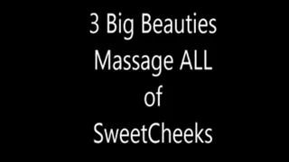 3 Big Beauties Massage All of SweetCheeks