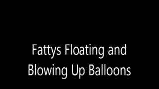 Fatty Floating and Popping Balloons