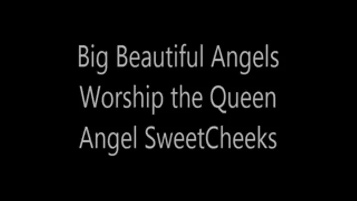 Big Beautiful Angels Worship Queen Angel SweetCheeks