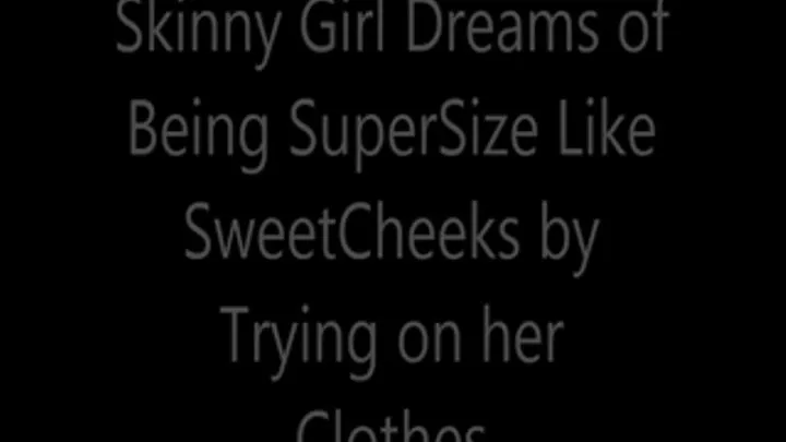 Skinny Girl Dreams of Being SuperSize like SweetCheeks by Trying on her Clothes