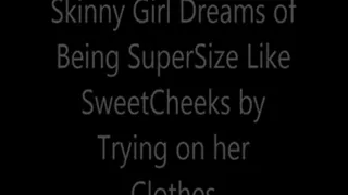 Skinny Girl Dreams of Being SuperSize like SweetCheeks by Trying on her Clothes