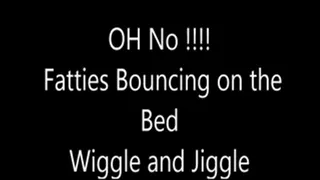 Oh No!!! Fatties Bouncing on the Bed!!