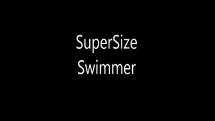 SuperSize Swimmer