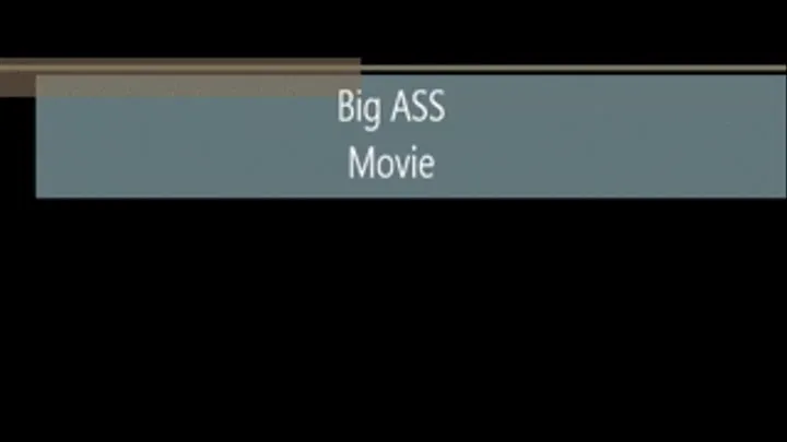 Big Ass Movie