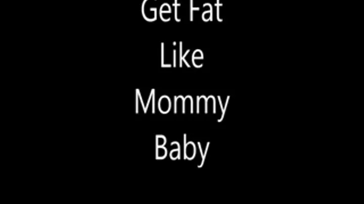 Get FAT like Step-Mommy