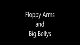 Floppy Arms and Big Bellys