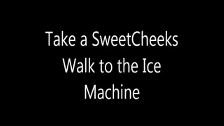 Take a SweetCheek Walk to the Ice Machine