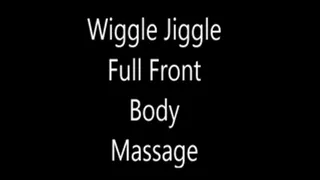 Wiggle Jiggle Full Front Body Massage