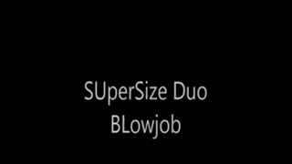 SuperSize Duo Blow Job