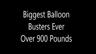 Biggest Balloon Busters Ever Over 900 Pounds