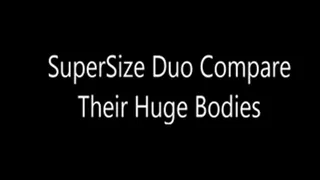 SuperSize Duo Compares Their Huge Bodies