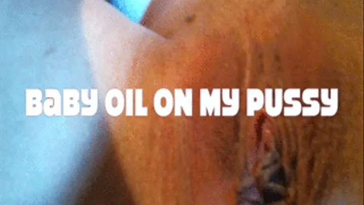 Oily Pussy