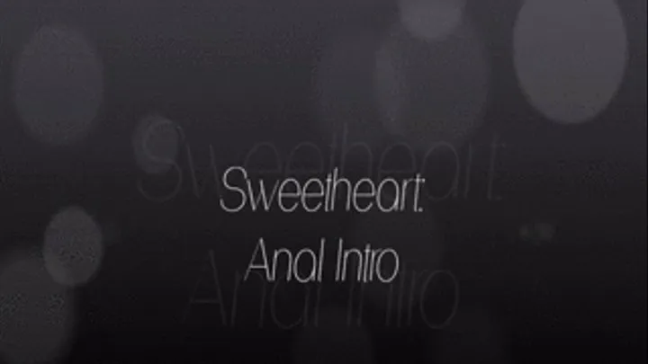 Sweetheart: Anal Intro