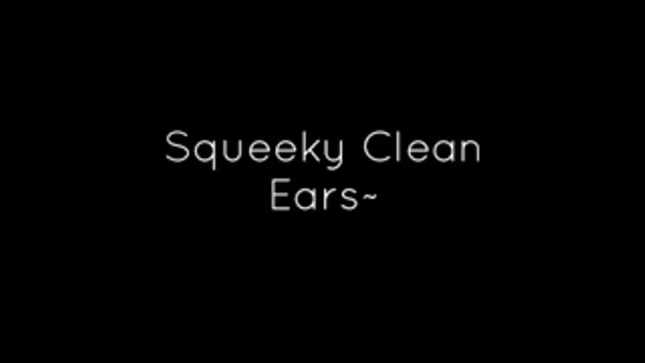 Squeeky Clean Ears