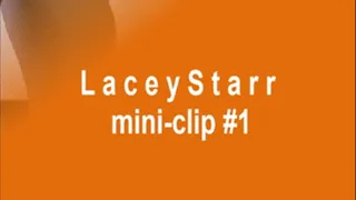 LaceyStarr mini-clip #1
