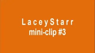 LaceyStarr mini-clip #3