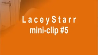LaceyStarr mini-clip #5