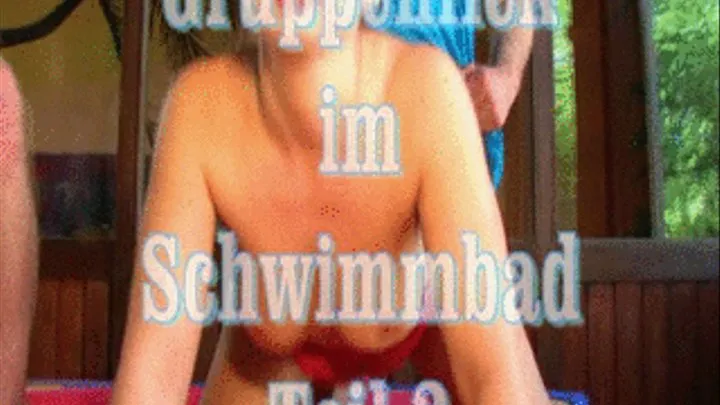 Gruppenfick im Schwimmbad 2