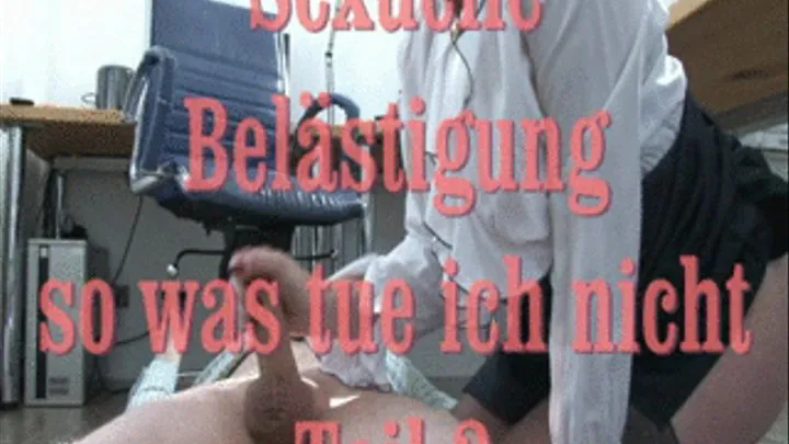 Sexuelle Belästigung 3