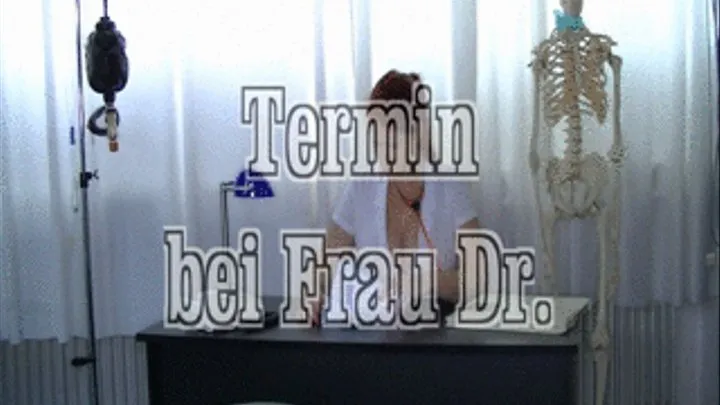 Termin bei Frau DR.