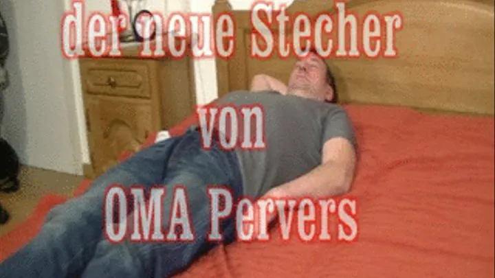 der neue Stecher von Oma Pervers / new Lover